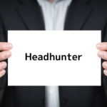 ヘッドハンターとは?その動きや転職サポートの内容について